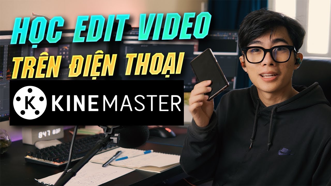 Hướng Dẫn A-Z KineMaster – Phần Mềm Biên Tập Video Tốt Nhất Trên Điện Thoại | QuạHD